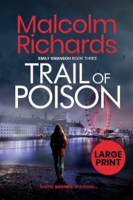 Title: Trail of Poison: Large Print Edition, Author: Malcolm Richards