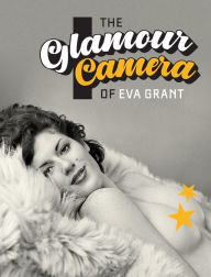 Title: The Glamour Camera of Eva Grant, Author: Yahya El-Droubie