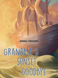 Title: Grandma's Sunset Goodbye, Author: Donia Youssef
