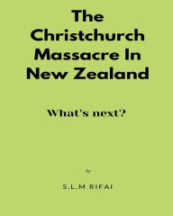 Title: Christchurch massacre and what is next: Islamophobia, Author: DR RIFAI