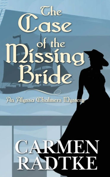 The Case of the Missing Bride: An Alyssa Chalmers mystery