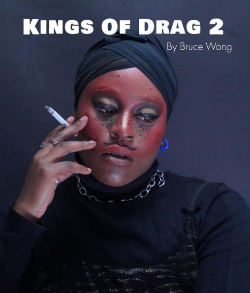 Kings of Drag 2: High quality studio photographs of British Drag Kings