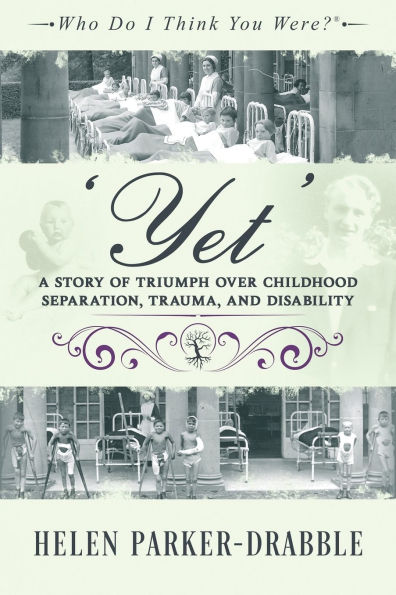 'Yet': A Story of Triumph over Childhood Separation, Trauma, and Disability