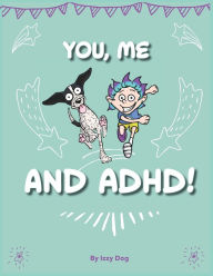 Title: You, Me, and ADHD, Author: Chris Kent