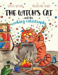 Title: The Witch's Cat and The Cooking Catastrophe, Author: Kirstie Watson