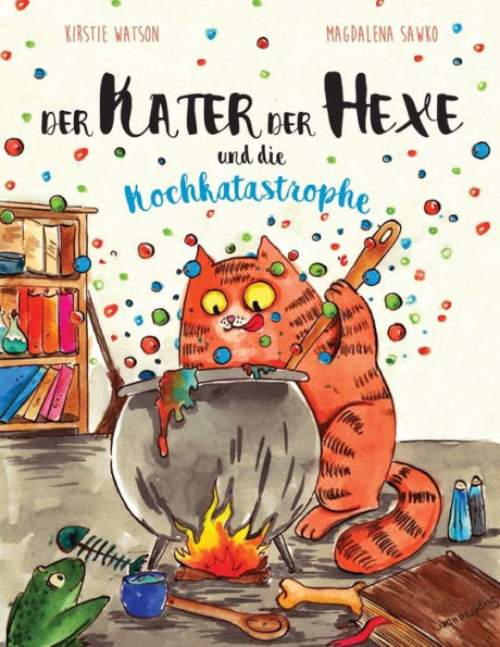 Der Kater Der Hexe und die Kochkatastrophe