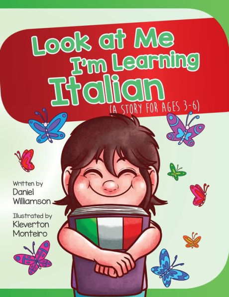 Look At Me I'm Learning Italian: A Story For Ages 3-6