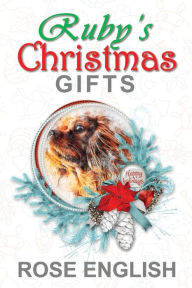 Title: Ruby's Christmas Gifts, Author: Rose English