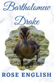 Title: Bartholomew Drake: & Life on the Lake, Author: Rose English