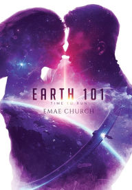 Title: Earth 101: Time to Run, Author: Emae Church