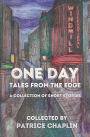 One Day: Tales from the Edge: a Collection of Short Stories