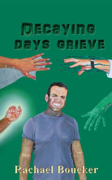 Decaying Days Grieve: The Decaying Days trilogy book 3