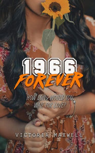 Title: 1966 Forever, Author: Victoria Maxwell