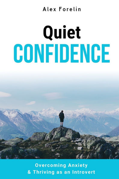 Quiet Confidence: Overcoming Anxiety & Thriving as an Introvert