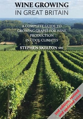 Wine Growing in Great Britain 2nd Edition