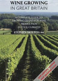Title: Wine Growing in Great Britain 2nd Edition - Ebook, Author: Stephen Skelton