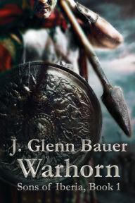 Title: Warhorn: Sons of Iberia, Author: J Glenn Bauer