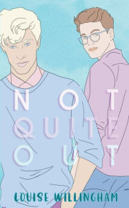 Free download of ebook in pdf format Not Quite Out by Louise Willingham