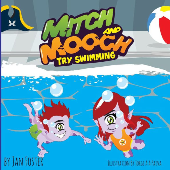 Mitch and Mooch Try Swimming: A story about first swimming lessons for children