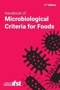 Title: Handbook of Microbiological Criteria for Foods, Author: Institute of Food Science & Technology