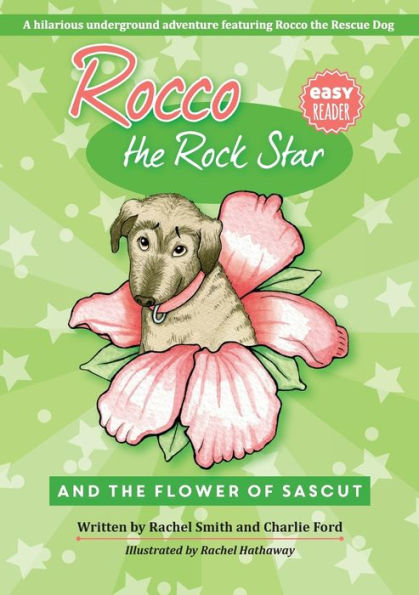 Rocco the Rock Star and the Flower of Sascut: Children's Beginner Readers, Dog Adventure Stories, Ages 5-8