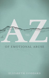 Title: A to Z of Emotional Abuse, Author: Elizabeth Goddard