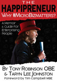 Title: Happipreneur: Why #MicrobizMatters?, Author: Tony Robinson OBE