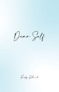 Ebooks to download free pdf Dear Self: This is Me Being There for You When You Need Me the Most