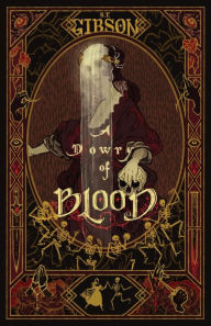 Free ebook download books A Dowry of Blood by S.T. Gibson