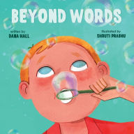 Title: Beyond Words: A Child's Journey Through Apraxia, Author: Dana Hall