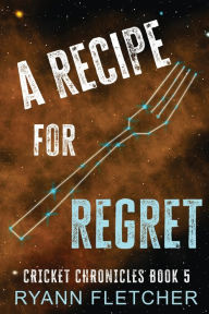 Title: A Recipe for Regret, Author: Fletcher