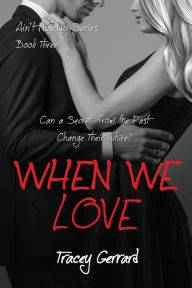 Title: WHEN WE LOVE, Author: Tracey Gerrard