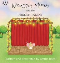 Title: Naughty Morty and the Hidden Talent, Author: Emma Reed