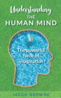 Understanding the Human Mind The Powerful Force of Imagination
