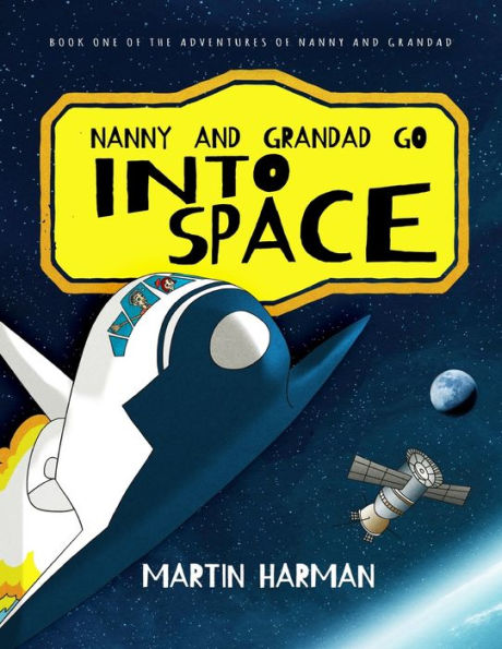 Nanny and Grandad go into Space: The Adventures of