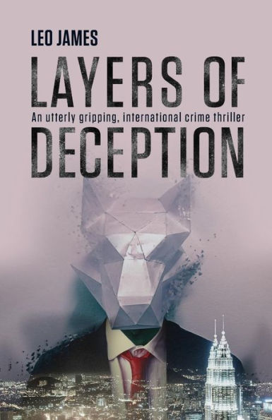 Layers of Deception: An utterly gripping, international crime thriller.
