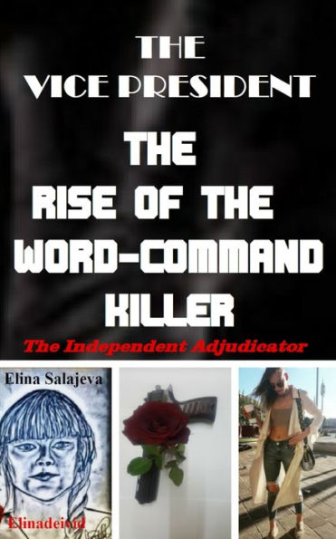 The Vice President Rise Of Word-Command Killer: Independent Adjudicator