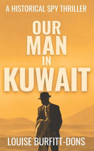 Title: Our Man In Kuwait, Author: Louise Burfitt-Dons