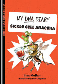 Title: My DNA Diary: Sickle Cell Anaemia, Author: Lisa Mullan