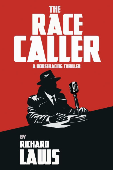 The Race Caller: A british horse racing thriller