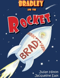 Title: Bradley and the Rocket, Author: Julian Hilton
