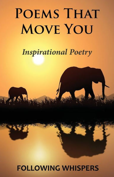Poems That Move You: Inspirational Poetry