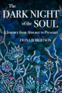 The Dark Night of the Soul: A Journey from Absence to Presence