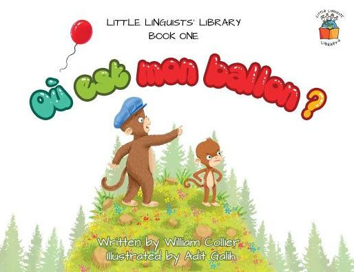 Little Linguists' Library, Book One (French): Où est mon ballon ?