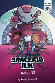 Title: Spacekid iLK: Invasion 101, Author: Andrew Hammond