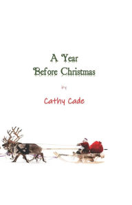 Title: A Year Before Christmas, Author: Cathy Cade