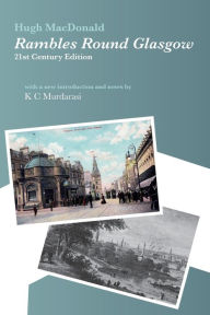 Title: Rambles Round Glasgow (annotated): With a new introduction and notes by K C Murdarasi, Author: Hugh MacDonald