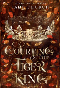 Download a book for free from google books Courting the Tiger King 9781916522671 (English Edition) by Jade Church CHM