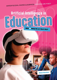 Title: Artificial Intelligence in Education: Will AI Help Us or Hurt Us?, Author: Nick Hunter