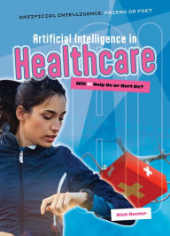 Title: Artificial Intelligence in Healthcare: Will AI Help Us or Hurt Us?, Author: Nick Hunter